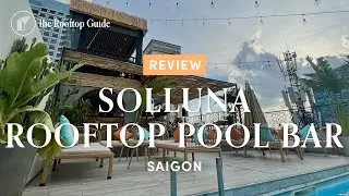 SolLuna - Rooftop Poolbar in Ho Chi Minh - Review