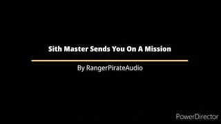 Sith Master Sends You On A Mission (Sith Master x Acolyte) (Star Wars theme) (Audio Roleplay)