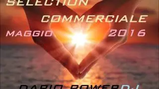 SELECTION MAGGIO 2016 - COMMERCIALE - DARIO POWERDJ