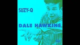 DALE HAWKINS - LITTLE PIG (Version 1) + (Version 2)