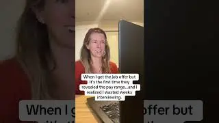 When I get the job offer but first hear the pay range