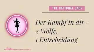Der Kampf in dir – eine alte Lektion für heute (Mindset)