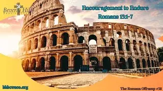 The Romans Offramp 58 | Encouragement to Endure | Romans 15:1-7 | Debbie Rarick