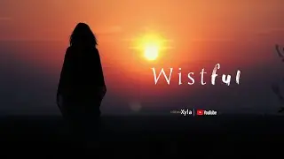 Wistful - Music Cinematic Backsound Free No Copyright By DreamXyla