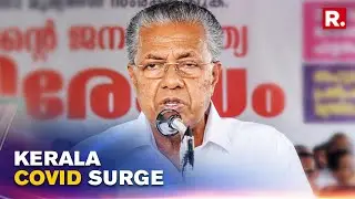 Kerala COVID Surge: As CM Launches New Initiatives, BJP Slams State Govt For Poor Management