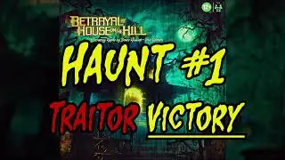 Haunt #1: Traitor VICTORY Narration [Betrayal at House on the Hill]