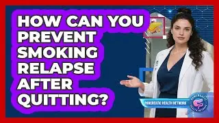 How Can You Prevent Smoking Relapse After Quitting? - Pancreatic Health Network
