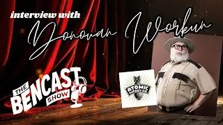 Donovan Workun - ATOMIC IMPROV EXPOSES His WILDEST STORIES | The Bencast Show Ep.7