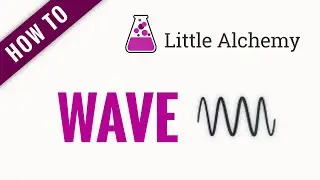 How to make a WAVE in Little Alchemy