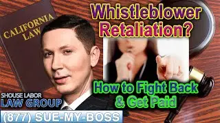 Whistleblower retaliation in California -- How to fight back with a lawsuit against your boss