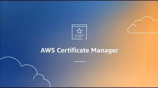 What is AWS Certificate Manager?  | Amazon Web Services