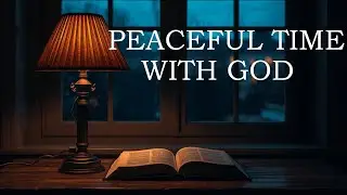 Jesus Is Coming Soon | Be Reconciled to God | Peaceful Worship Instrumental