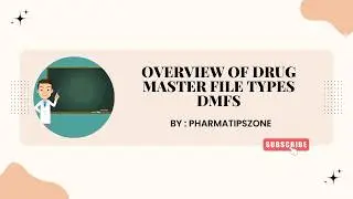 Overview of Drug Master File Types DMFs