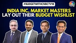 India Inc, Market Masters Share Their Budget Expectations | Budget 2024 | N18V | CNBC TV18