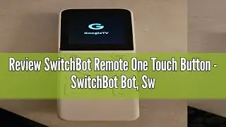 Review SwitchBot Remote One Touch Button - SwitchBot Bot, SwitchBot Curtain, SwitchBot Color Bulb an