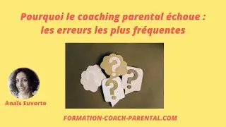 Pourquoi le coaching parental &eacute;choue ? Les erreurs fr&eacute;quentes &agrave; &eacute;viter absolument