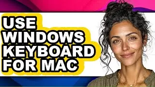 How to Use Windows Keyboard for Mac - Easy Guide