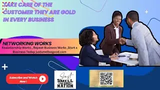Take care of your customer and the networking business