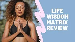 Life Wisdom Matrix Review | Should You Buy This ?