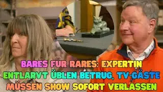 Bares f&uuml;r Rares Expertin entlarvt &uuml;blen Betrug, TV G&auml;ste m&uuml;ssen Show sofort verlassen