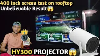 400 Inch Screen Test HY300 Projector Unbelievable Experience || HY300👑King of ❌Expensive❌Projector