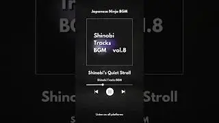 Shinobi&rsquo;s Quiet Stroll &ndash; Japanese Ninja BGM