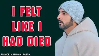 I Felt Like I Had Died | Fazza New Poem | Sheikh Hamdan | Spoken Words Poetry |