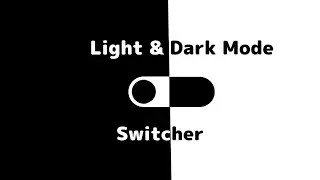 Toggle Light & Dark Mode Switcher [HTML/CSS/JAVASCRIPT]
