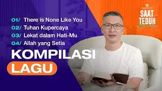 Kompilasi Lagu Saat Teduh Bersama - Episode 153 (Official Philip Mantofa)