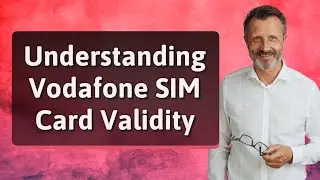 Understanding Vodafone SIM Card Validity