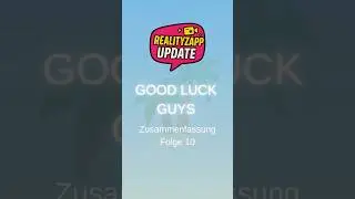 👉 Good Luck Guys 3 &ndash; Folge 10 kurz erkl&auml;rt | RealityZapp Update