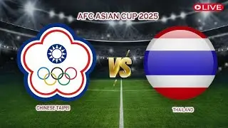 🔴Live Chinese Taipei Vs Thailand | AFC Asian Cup 2025 | Live Score