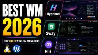 Top Linux Window Managers in 2026– Hyprland, Sway, Niri & More!