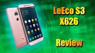 LeEco S3 (X626) ДО КОНЦА НЕ ПОНЯЛ, ХОРОШ ИЛИ НЕТ... ОБЗОР!