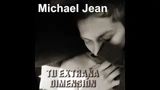 Tu extra&ntilde;a dimensi&oacute;n - ( Video clip ) Michael Jean
