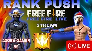 free fire live  🔴 stream BR rank Push  free fire live ff live  azora gamer 59