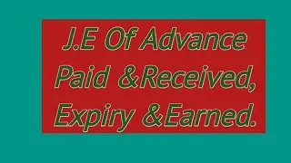 Journal Entry of Advance Paid &Received,Expiry And Earned.
