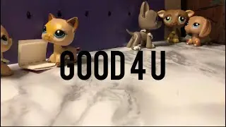 Good 4 U // Lps MV