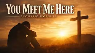 You Meet Me Here&mdash;Psalm 34 | Official Music Video | David Johndrow