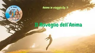 Anime in viaggio : Il Risveglio dell’Anima