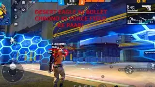 Free Fire Desert Eagle ki Bullet Chrono ki Force Field ke paar!