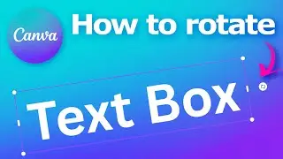 How to rotate text box in Canva