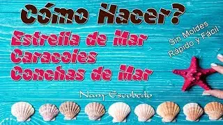 CÓMO HACER ESTRELLAS DE MAR CARACOLES Y CONCHITAS DE MAR SIN MOLDES RÁPIDO Y FÁCIL
