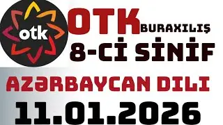 OTK BURAXILIŞ / AZƏRBAYCAN DİLİ / 11 YANVAR 2026 / 8-Cİ SİNİF