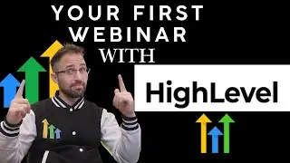 Your First Webinar with GHL (Go High Level)