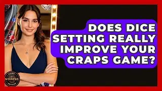 Does Dice Setting Really Improve Your Craps Game? - Casino Winners Advisor