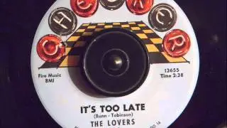 THE LOVERS -  IT'S TOO LATE