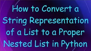 How to Convert a String Representation of a List to a Proper Nested List in Python