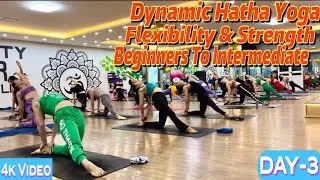 DAY-3 Dynamic Hatha Yoga Flexibility & Strength | Master Ranjeet Singh Bhatia |