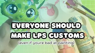 Everyone should make LPS Customs (Even if you cant paint)